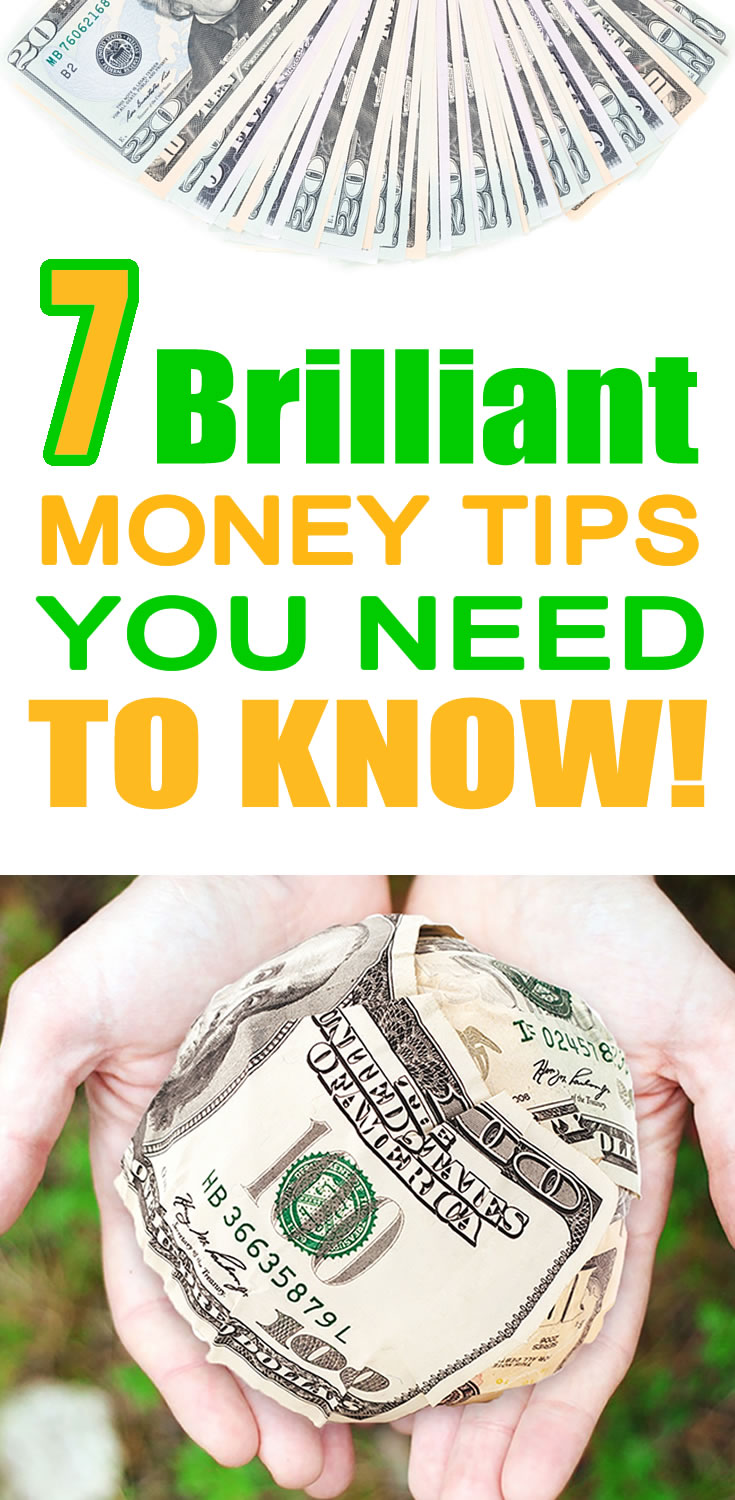 7 Brilliant Money Tips You Need To Know